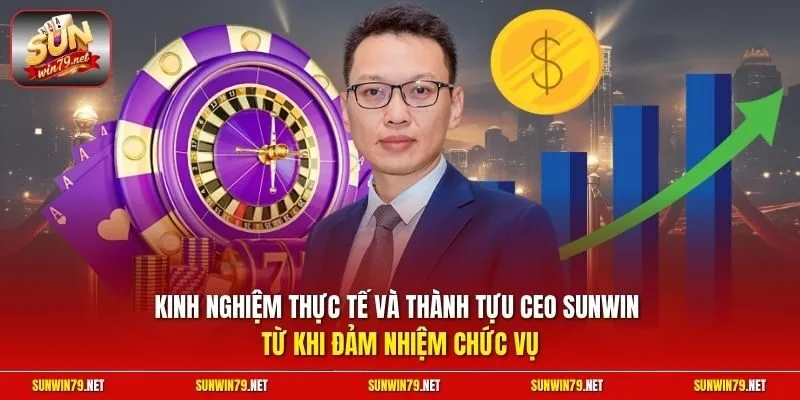 CEO Sunwin - Minh Khang 2 Sunwin Kinh nghiệm thực tế và thành tựu CEO Sunwin từ khi đảm nhiệm chức vụ