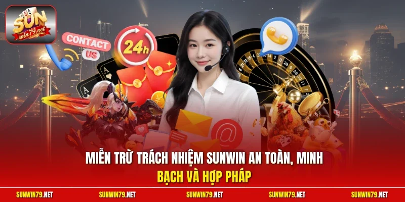 Miễn trừ trách nhiệm Sunwin 1 Sunwin Miễn trừ trách nhiệm SUNWIN an toàn, minh bạch và hợp pháp
