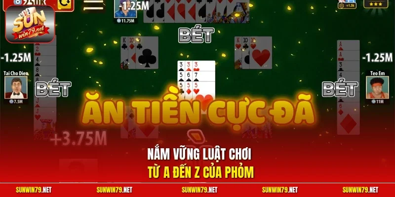 Bài Phỏm Sunwin – Game Đổi Thưởng Kịch Tính & Uy Tín 2026 13 Sunwin Nắm vững luật chơi từ A đến Z của phỏm