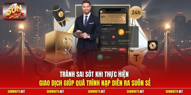 Nạp Tiền SUNWIN | Hướng Dẫn Giao Dịch Nhanh Tại Cổng Game 4 Sunwin Tránh sai sót khi thực hiện giao dịch giúp quá trình nạp diễn ra suôn sẻ