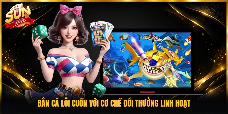Sunwin rpsoftech.in ⭐️ Tải Sunwin iOS/APK Cổng Game Bài Top 1 22 Sunwin Bắn cá lôi cuốn với cơ chế đổi thưởng linh hoạt